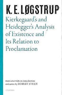 Kierkegaard's and Heidegger's Analysis of Existence and Its Relation to Proclamation