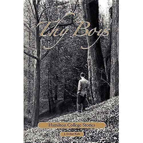 Thy Boys: Hamilton College Stories