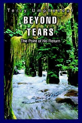 Beyond Tears The Point of No Return