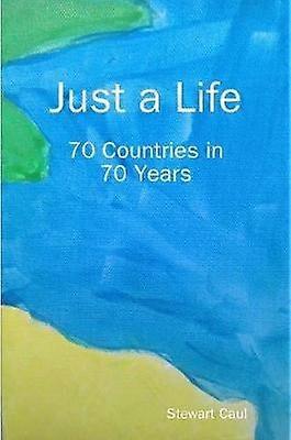 Just a Life - 70 Countries in 70 Years
