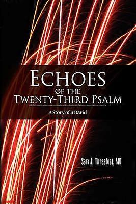 Echoes of the TwentyThird Psalm A Story of a David