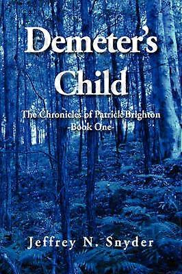 Demeter's Child The Chronicles of Patrick Brighton