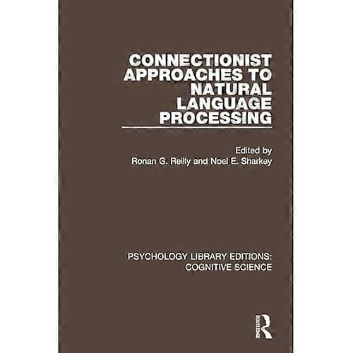 Connectionist Approaches to Natural Language Processing