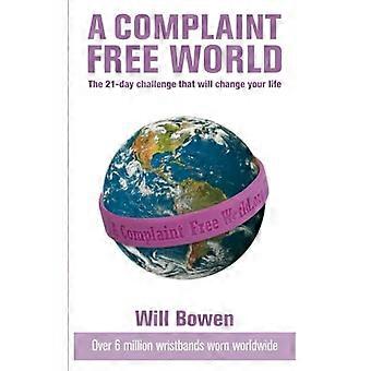 A Complaint Free World The 21 day challenge that will change your life