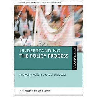 Understanding the policy process Analysing welfare policy and practice