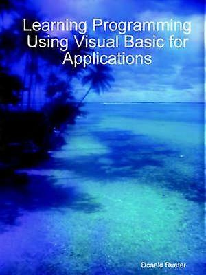 Learning Programming Using Visual Basic for Applications