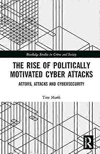 The Rise of Politically Motivated Cyber Attacks: Actors Attacks and Cybersecurity