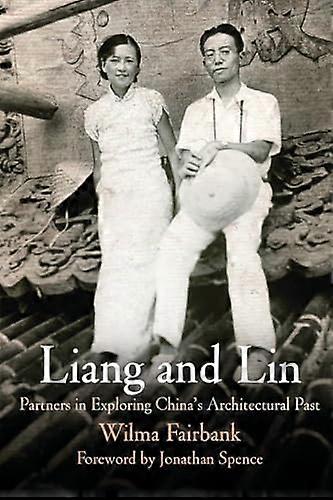 Liang and Lin: Partners in Exploring Chinas Architectural Past