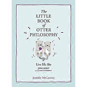 The Little Book of Otter Philosophy