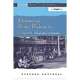 Professionelles Musizieren in London: Ethnographie und Erfahrung (SOAS Musicology Series)