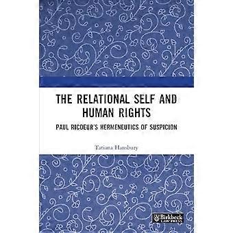Relacyjne „ja” i prawa człowieka: Hermeneutyka podejrzeń Paula Ricoeura (Birkbeck Law Press)