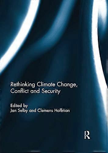 Rethinking Climate Change, Conflict and Security