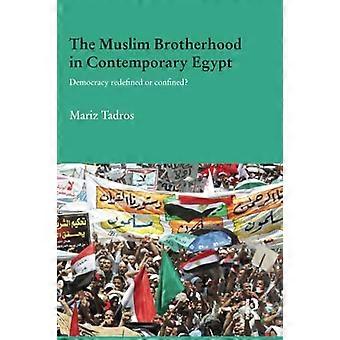 Det Muslimske Broderskab i det moderne Egypten: Demokrati omdefineret eller begrænset? (Durham Modern Middle East og Islamic World Series)