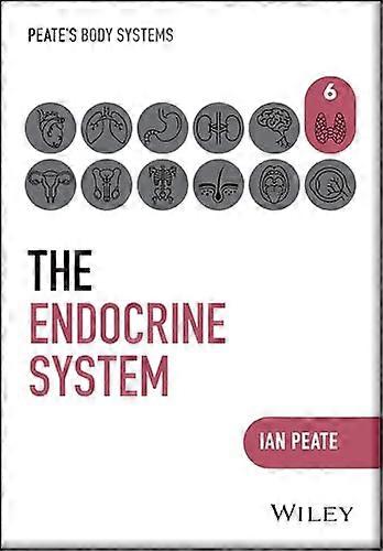 The Endocrine System (Peate's Body Systems)