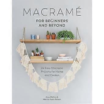 Makramee für Anfänger und darüber hinaus: 24 einfach Makramee-Projekte für Haus und Garten (Taschenbuch)