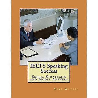 Succès de l’expression orale à l’IELTS : compétences, stratégies et modèles de réponses