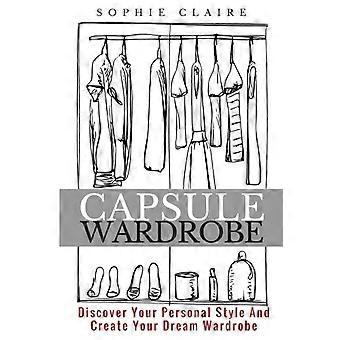 Capsule Wardrobe: scopri il tuo stile personale e crea il guardaroba dei tuoi sogni