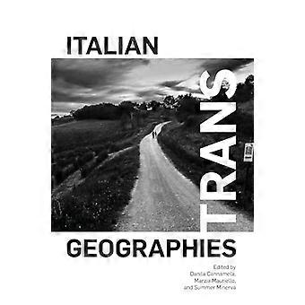 Italian Trans Geographies (SUNY-Reihe in der italienischen/amerikanischen Kultur)