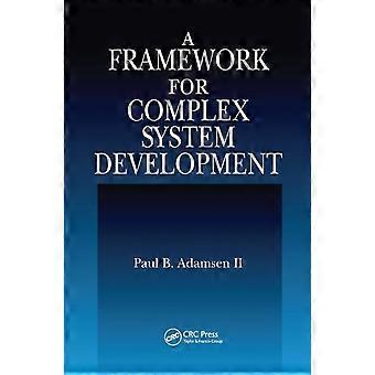A Framework For Complex System Development - Paul B. Adamsen II - Paperback - en Book