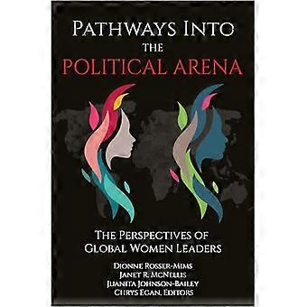 Pathways into the Political Arena The Perspectives of Global Women Leaders