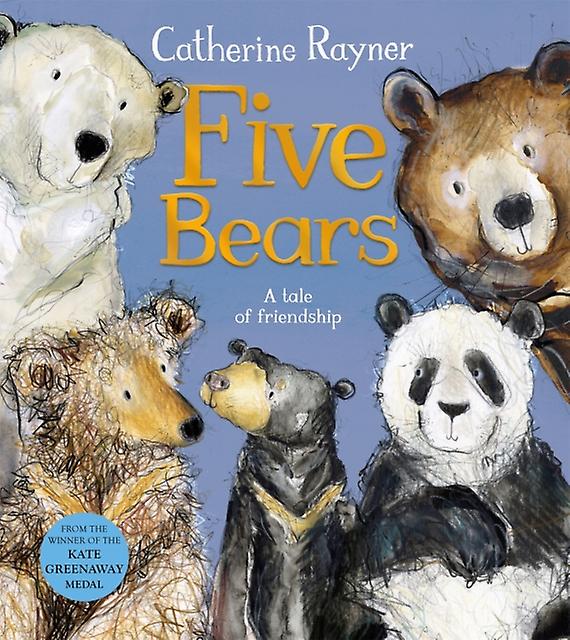 Five Bears - Catherine Rayner - Picture storybooks - Pan Macmillan - Hardback
