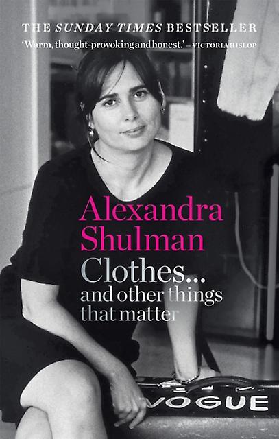 Clothes... And Other Things That Matter by Alexandra Shulman Paperback