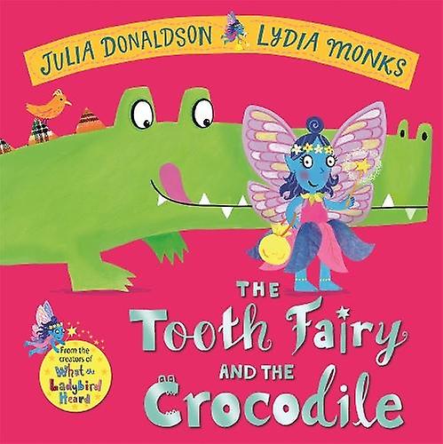The Tooth Fairy And The Crocodile by Julia Donaldson Paperback Book