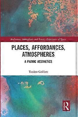 Places Affordances Atmospheres