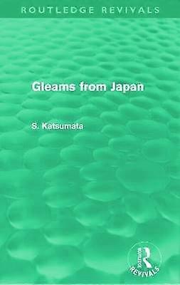 Gleams From Japan (Routledge Revivals)