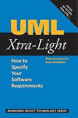 Uml XtraLight How to Specify your Software Requirements 23 SIGS Managing Object Technology Series Number 23