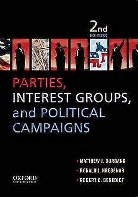 Parties Interest Groups and Political Campaigns
