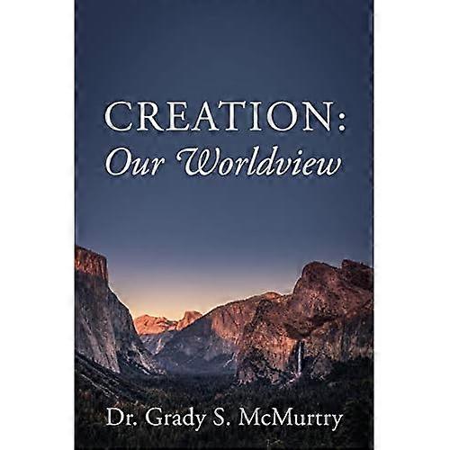 Creation: Our Worldview