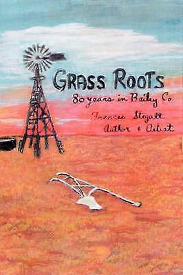 GRASS ROOTS 80 years in Bailey Co
