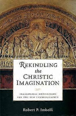Rekindling the Christic Imagination