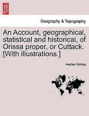 An Account geographical statistical and historical of Orissa proper or Cuttack With illustrations