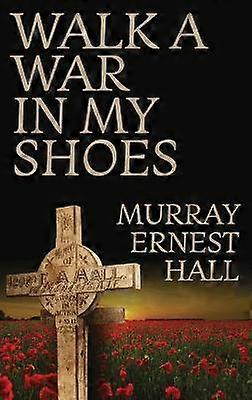 Walk a War in My Shoes