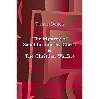 The Mystery Of Sanctification By Christ & The Christian Warfare - Thomas Boston - Paperback - en Book