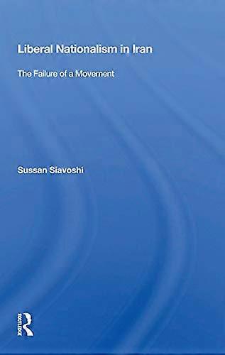 Liberal Nationalism In Iran: The Failure Of A Movement