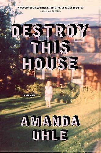 Destroy This House A Memoir