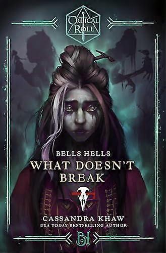Critical Role Bells Hells - What Doesn't Break - Cassandra Khaw