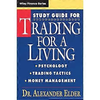 Negoziazione per una vita: psicologia, Trading, tattiche e Money Management Studio Guida