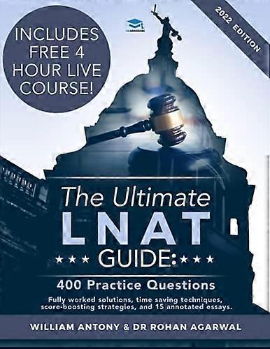 The Ultimate LNAT Guide: 400 Practice Questions: Fully Worked Solutions, Time Saving Techniques, Score Boosting...