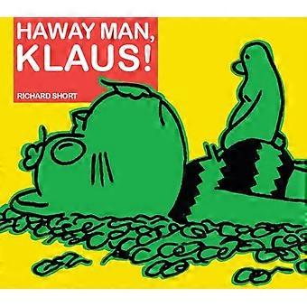 Haway Mann, Klaus!