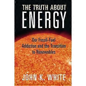 A Verdade Sobre a Energia - John K. White