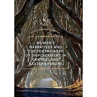 Naisten kertomukset ja siirtymisen jälkimuisto Keski- ja Itä-Euroopassa - Springer Nature B.V - Pehmeäkantinen - fi-kirja