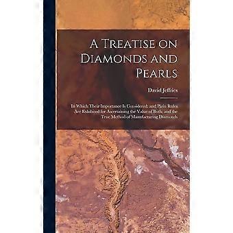 A treatise on diamonds and pearls in which their importance is considered and plain rules are exhibited for ascertaining the value of both and the tru