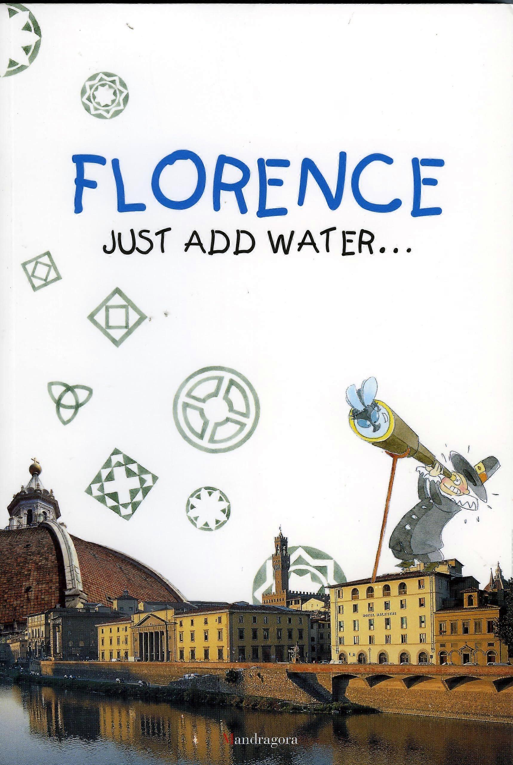 Florence just add water...
