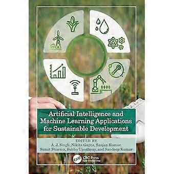 Artificial Intelligence and Machine Learning Applications for Sustainable Development