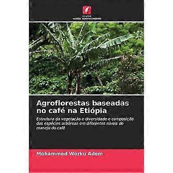 Agroflorestas Baseadas No Caf Na Etipia - Mohammed Worku Adem - Paperback - en Book