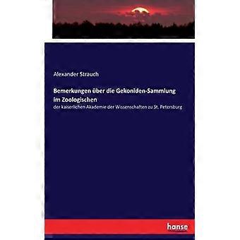 Bemerkungen Ber Die Gekoniden-sammlung Im Zoologischender Kaiserlichen Akademie - Alexander Strauch - Paperback - English Book - History
